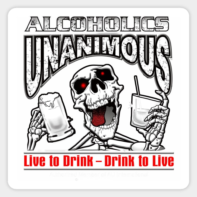 Alcoholics Unanimous Sticker by the Mad Artist